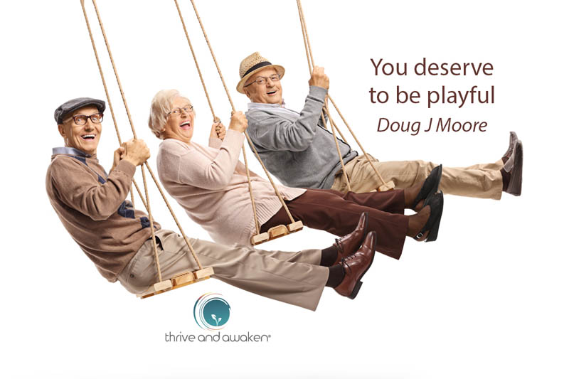 Three older people swinging with a quote from Doug: "You deserve to be playful"